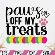 paws off my treats SVG Cut File