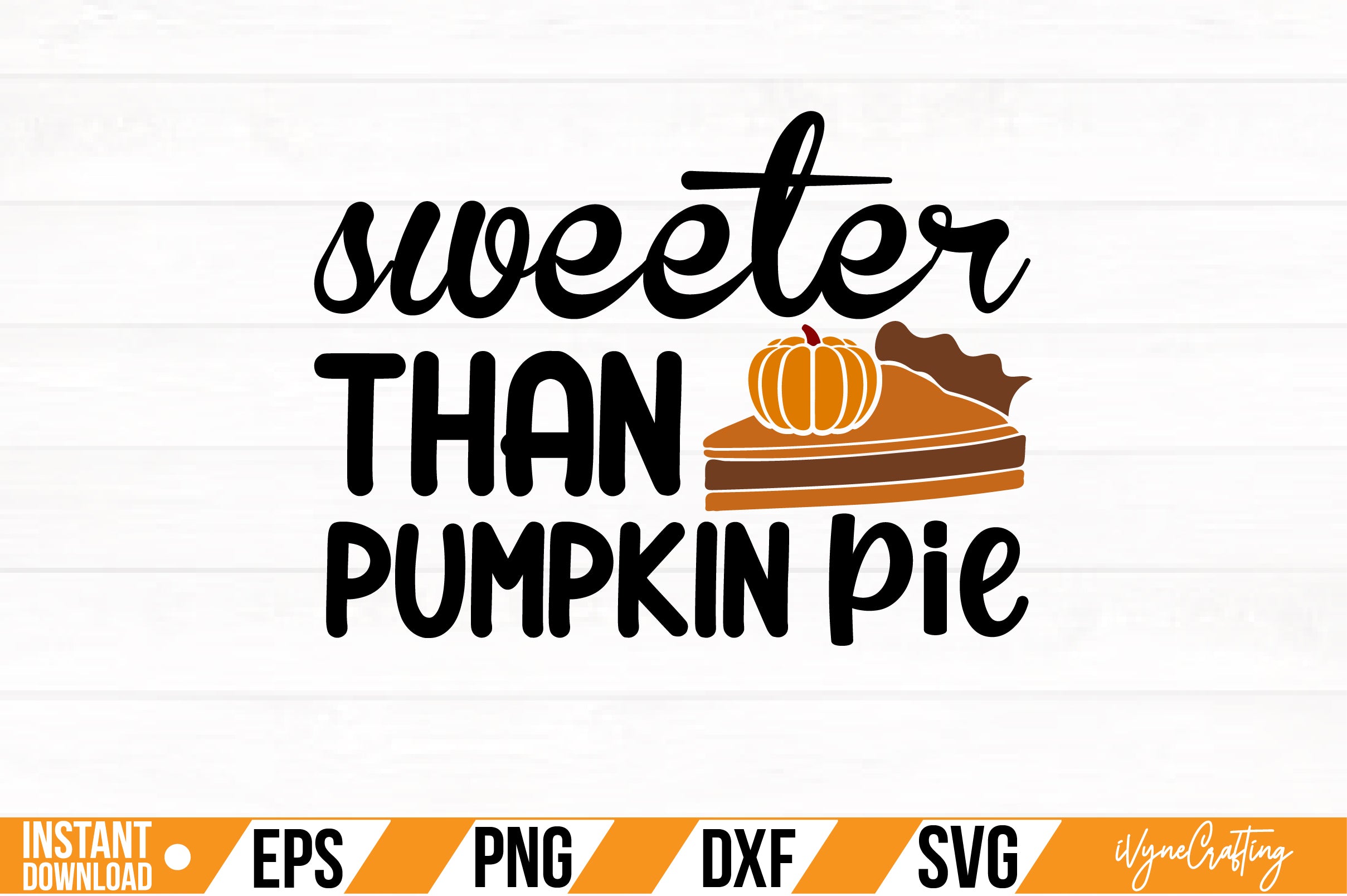sweeter than pumpkin pie SVG Cut File