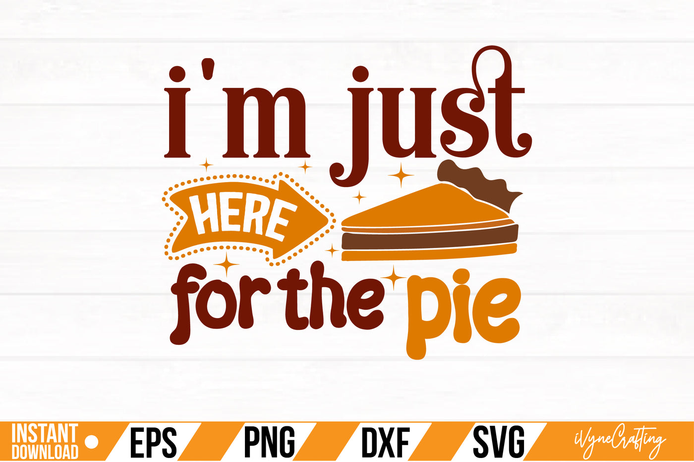 i'm just here for the pie SVG Cut File