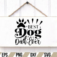 Best Dog Dad Ever SVG Cut File