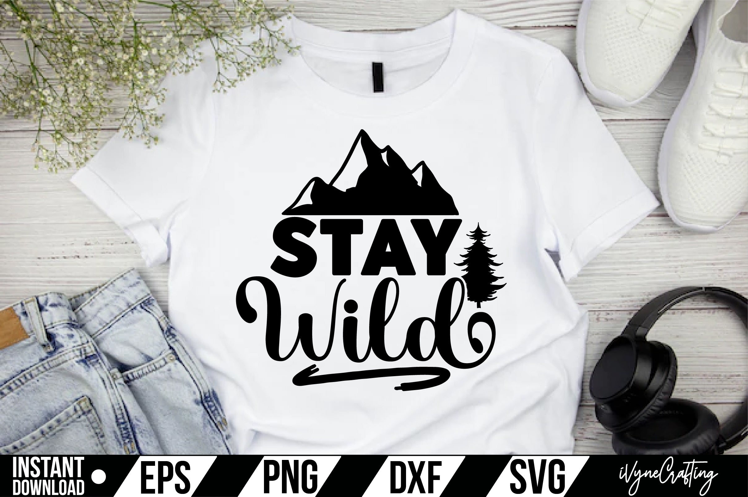 Stay Wild SVG Cut File | iVyneCrafting