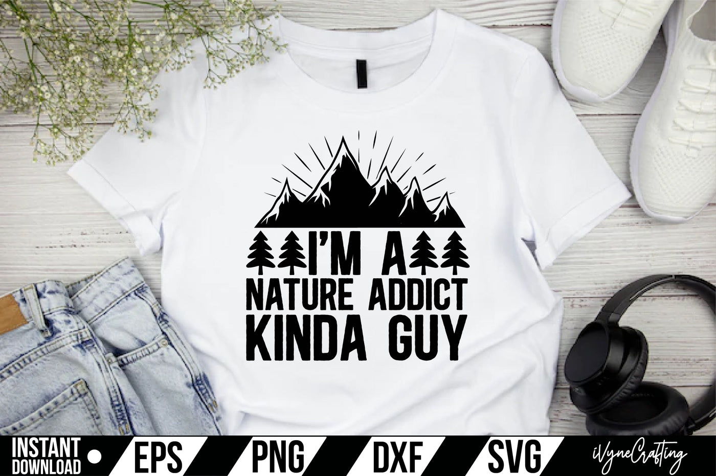 I'm A Nature Addict Kinda Guy SVG Cut File