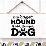 my basset hound is cuter than your dog SVG Cut File