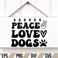 Peace Love Dogs SVG Cut File