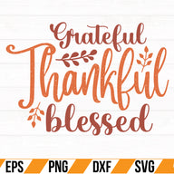 Grateful Thankful Blessed SVG Cut File